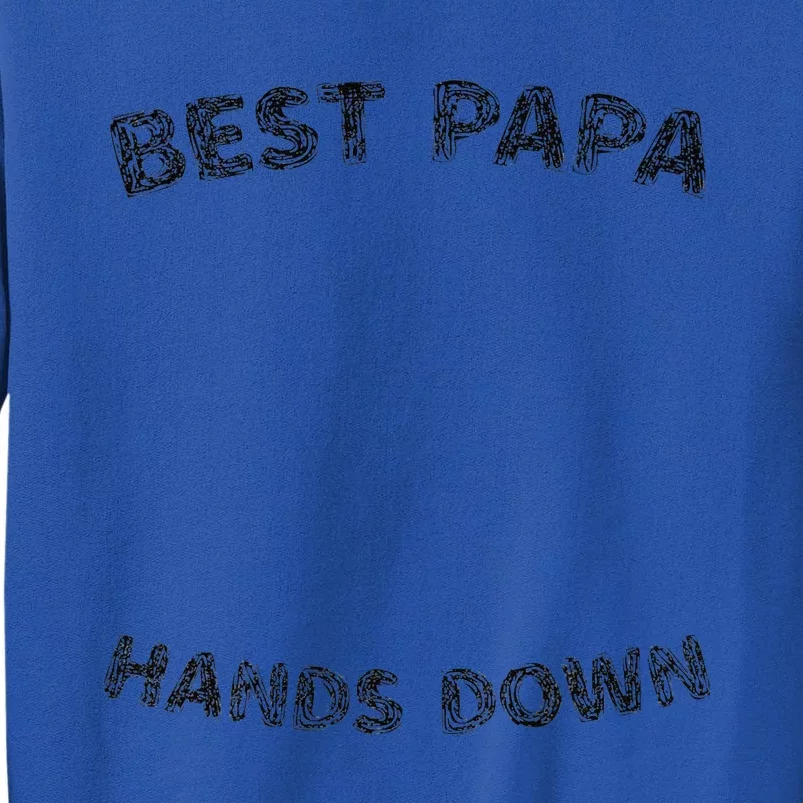 Cool FatherS Daycraft Handprints Best Papa Hands Down Tall Sweatshirt