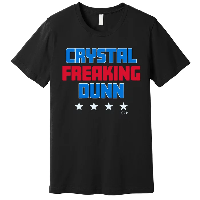 Crystal Freaking Dunn Premium T-Shirt