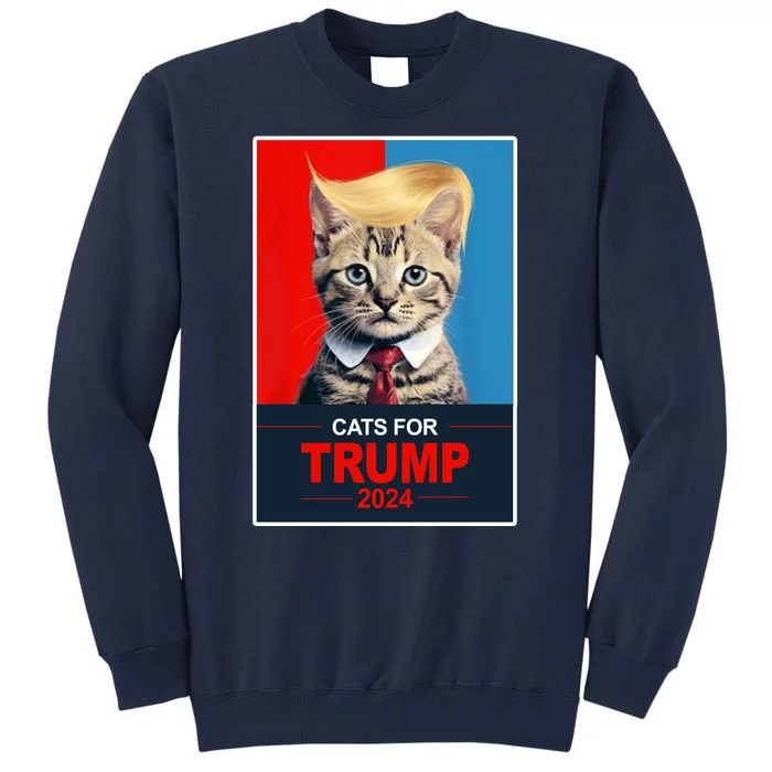 Cats For Donald Trump 2024 Election Tall Sweatshirt