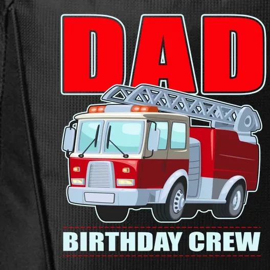 Cute Funny Dad Birthday Crew Firetruck City Backpack