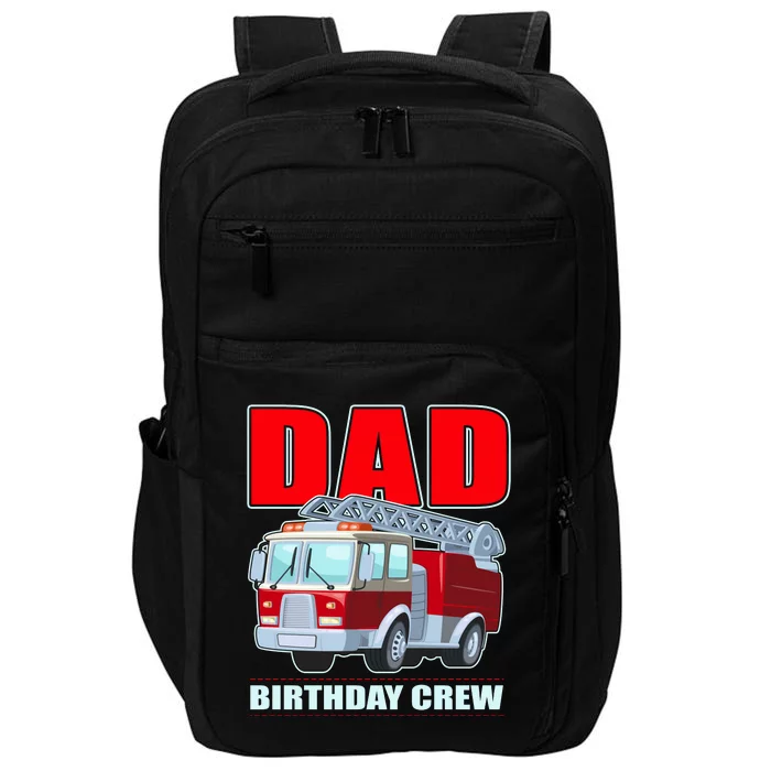 Cute Funny Dad Birthday Crew Firetruck Impact Tech Backpack