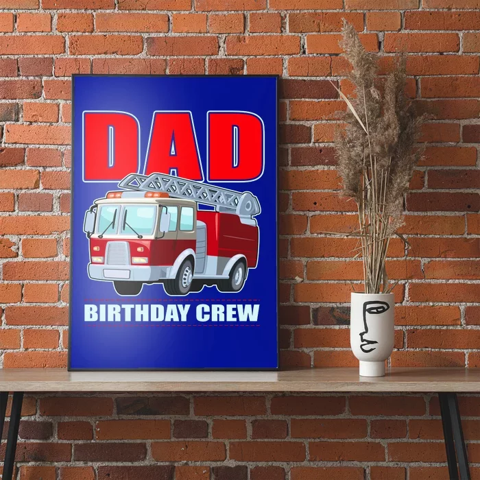 Cute Funny Dad Birthday Crew Firetruck Poster