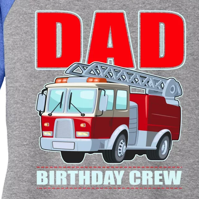 Cute Funny Dad Birthday Crew Firetruck Women's Tri-Blend 3/4-Sleeve Raglan Shirt