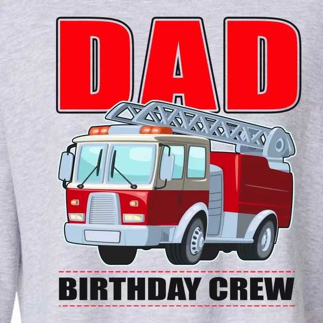 Cute Funny Dad Birthday Crew Firetruck Cropped Pullover Crew