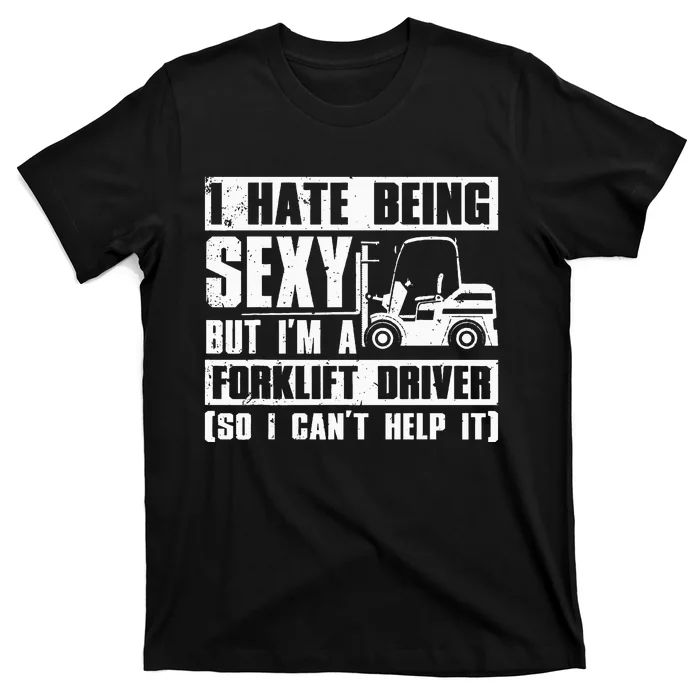 Cool Forklift Driver Sexy Forklift Operator T-Shirt