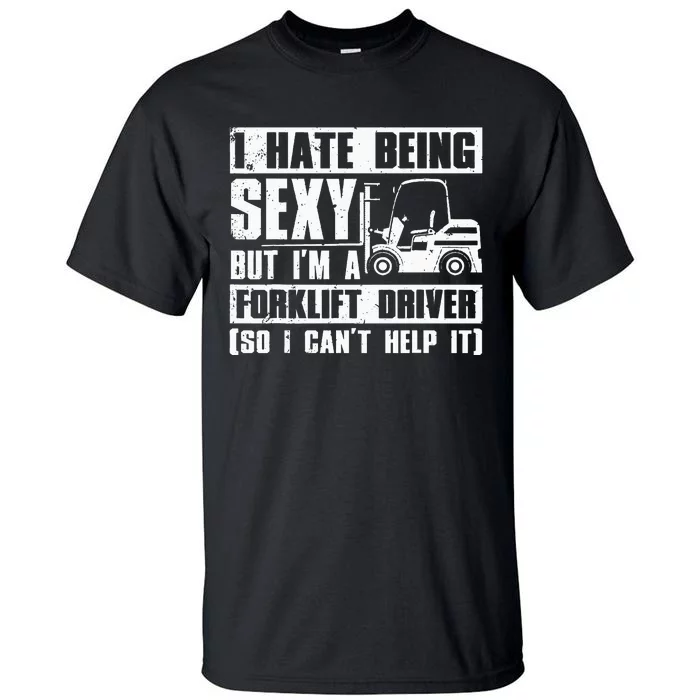 Cool Forklift Driver Sexy Forklift Operator Tall T-Shirt