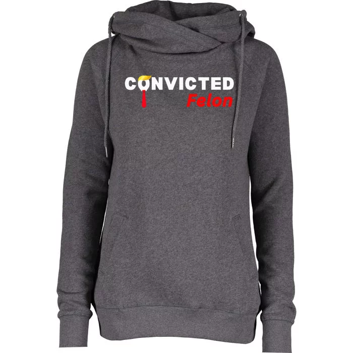 Convicted Felon Donald Trump Guilty Trump Mugshot Womens Funnel Neck Pullover Hood