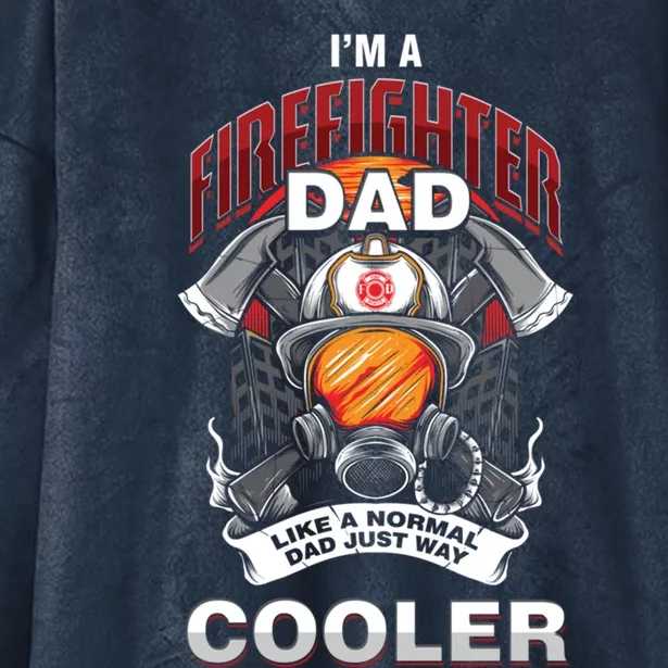 Cool Firefighter Dad Great Gift Fire Fathers Day Gift Funny Gift Hooded Wearable Blanket