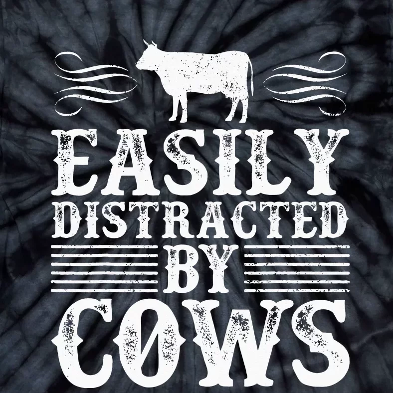 Cow Famer Easily Distracted By Cows Funny Tie-Dye T-Shirt