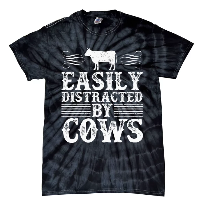 Cow Famer Easily Distracted By Cows Funny Tie-Dye T-Shirt