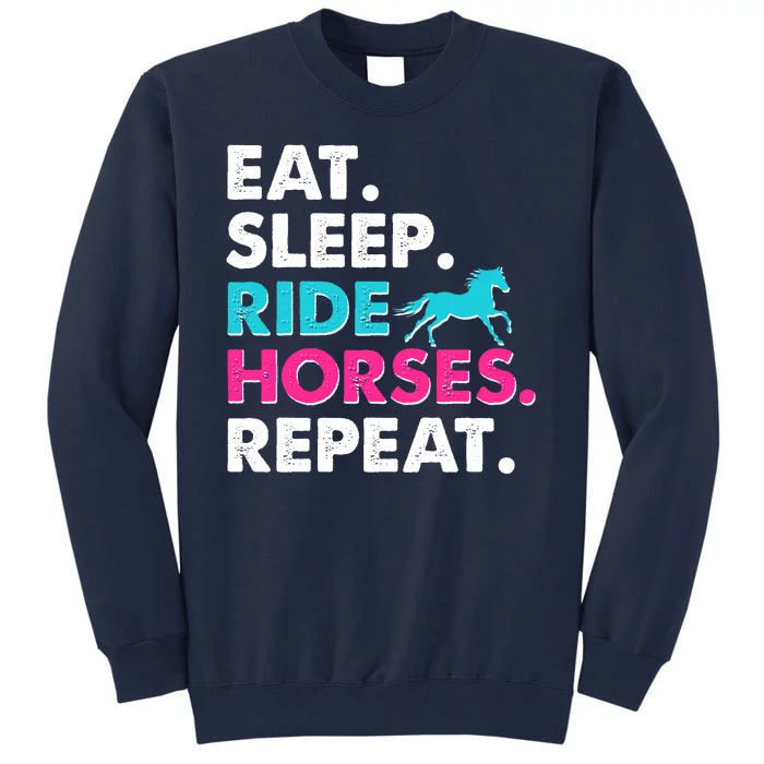 Cute Funny Eat Sleep Ride Horses Repeat Tall Sweatshirt