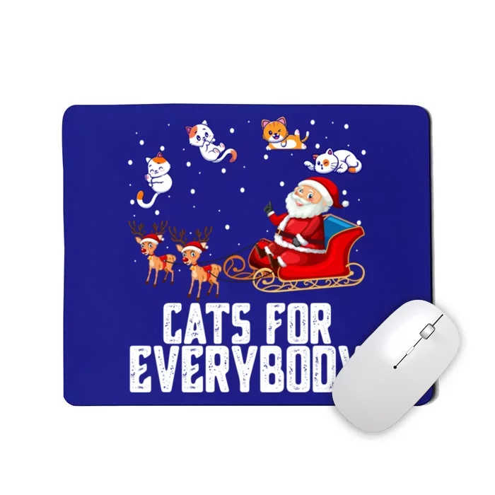 Cats For Everybody Christmas Cat Funny Holiday Funny Gift Funny Gift Mousepad