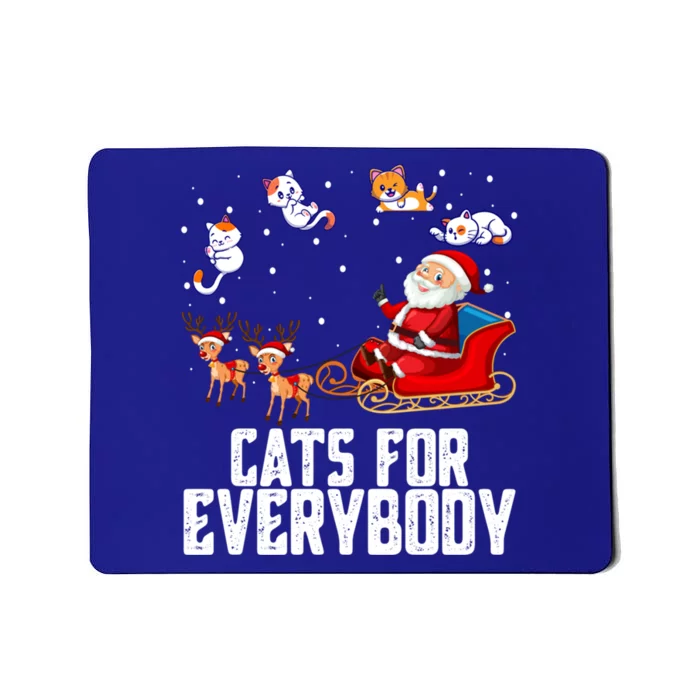 Cats For Everybody Christmas Cat Funny Holiday Funny Gift Funny Gift Mousepad