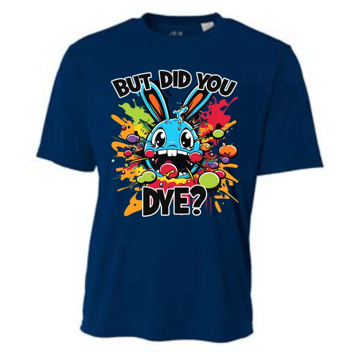 Colorful Funny Easter Bunny But Did You Dye? Cooling Performance Crew T-Shirt