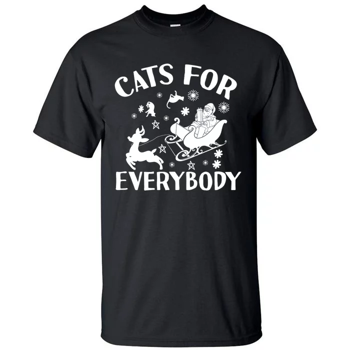 Cats For Everybody Funny Christmas Day Cats Lover Saying Tall T-Shirt