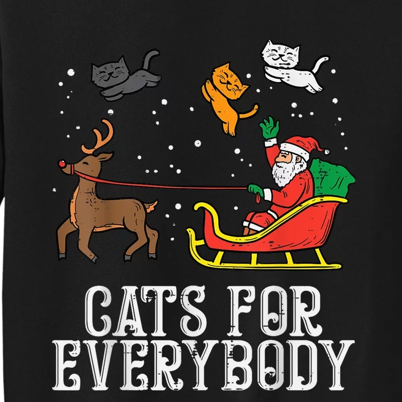 Cats For Everybody Christmas Cat Funny Xmas Wo Santa Tall Sweatshirt