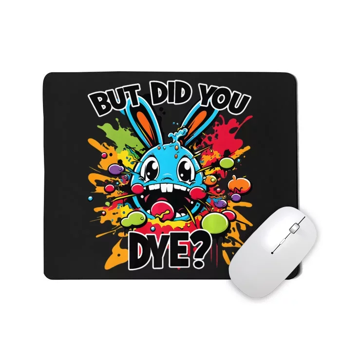 Colorful Funny Easter Bunny But Did You Dye Premium Mousepad