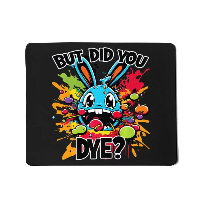 Colorful Funny Easter Bunny But Did You Dye Premium Mousepad