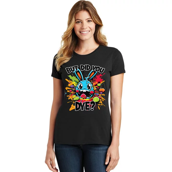 Colorful Funny Easter Bunny But Did You Dye Premium Women's T-Shirt