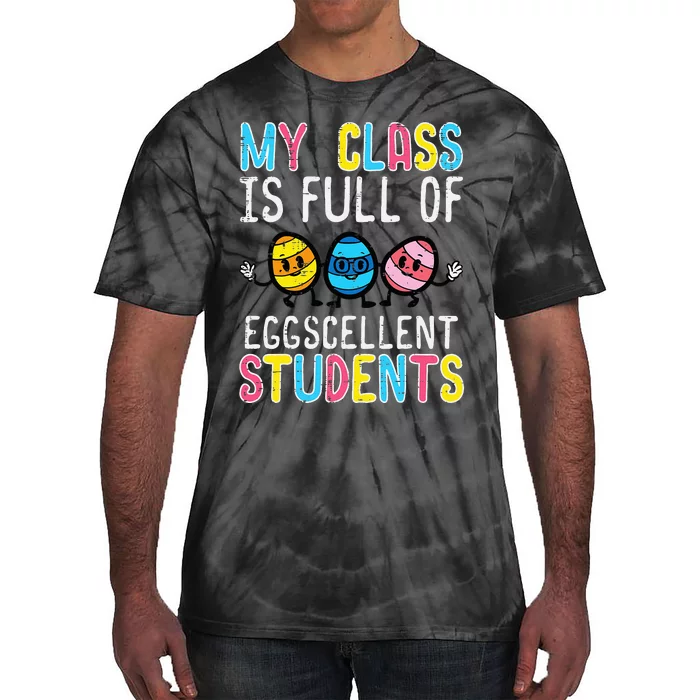 Class Full Eggcellent Students Cute Easter Teacher Tie-Dye T-Shirt