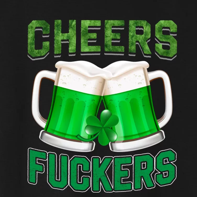 Cheer Fuckers Funny Irish Drinking Women's Crop Top Tee