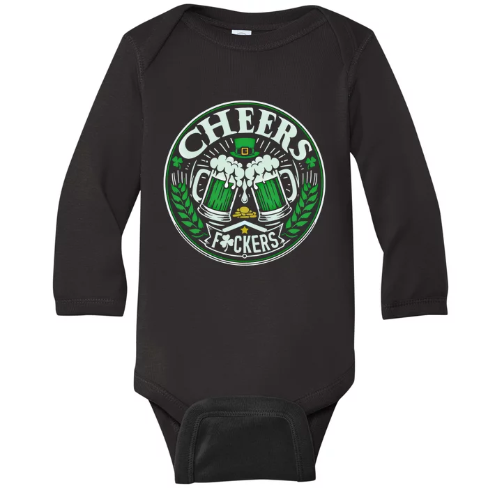 Cheers Fckers Funny St Patricks Day Drinking Party Funny Gift Baby Long Sleeve Bodysuit