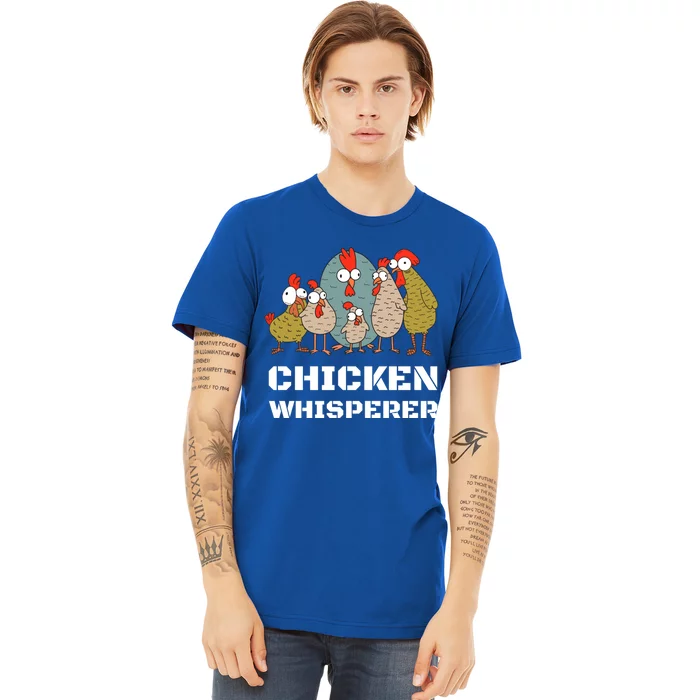 Chickens: For Farmers Chicken Keepers And Chicken Whisperer Cute Gift Premium T-Shirt