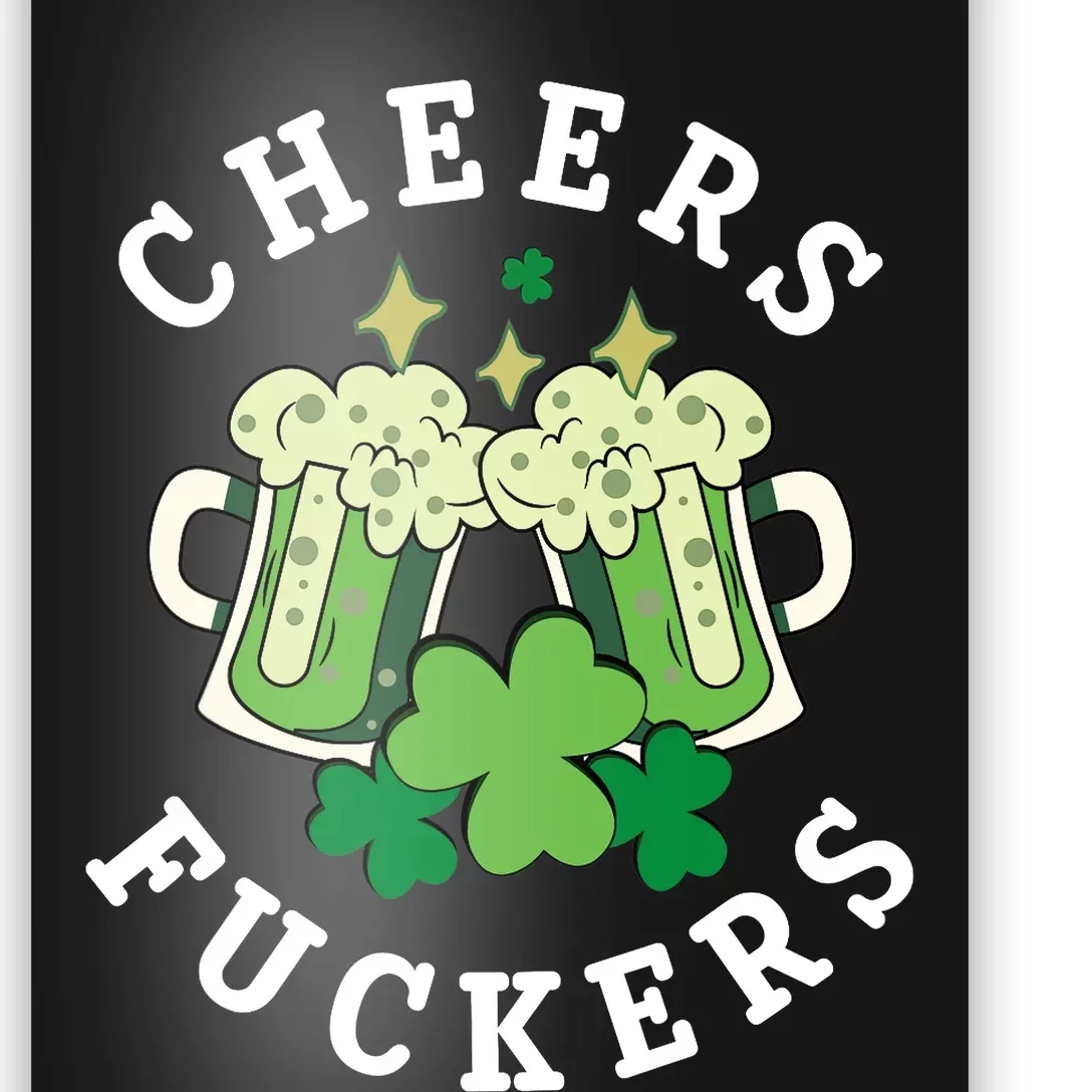 Cheers Fuckers Funny St Patricks Day Irish Drinking Poster