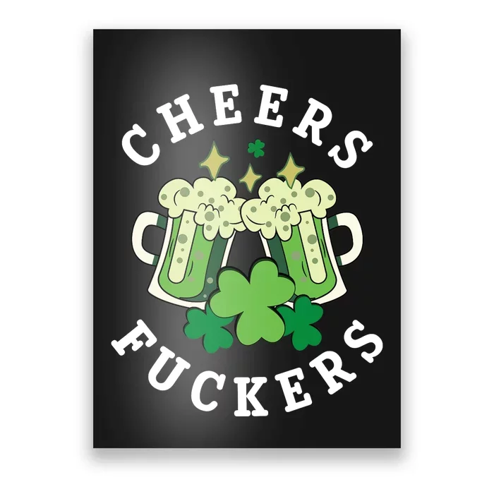 Cheers Fuckers Funny St Patricks Day Irish Drinking Poster