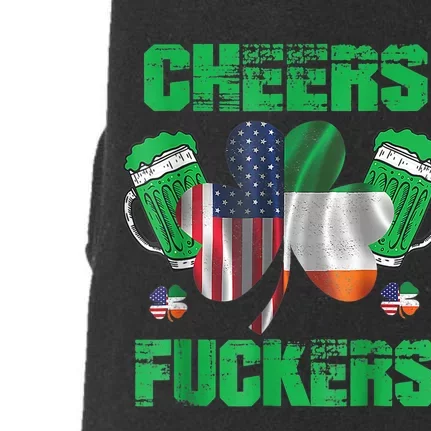 Cheers Fuckers Funny StPatricks Day Irish Drinking Doggie 3-End Fleece Hoodie