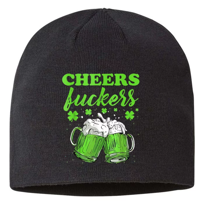 Cheers Fuckers Funny St Patricks Day Irish Drinking 8 1/2in Sustainable Knit Beanie