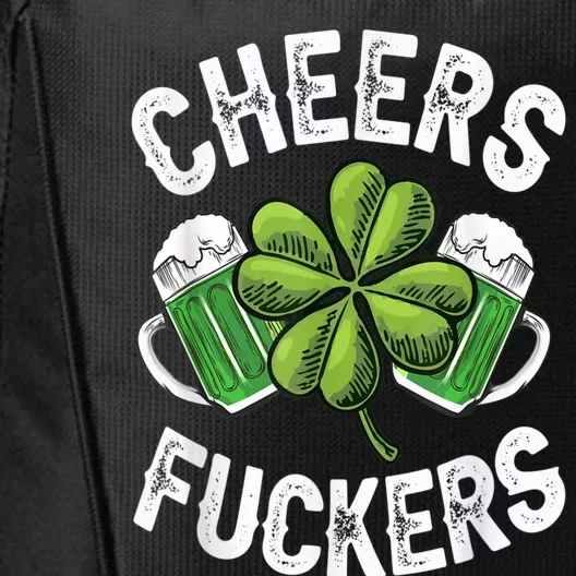 Cheers Fuckers Funny St Patricks Day Irish Drinking City Backpack