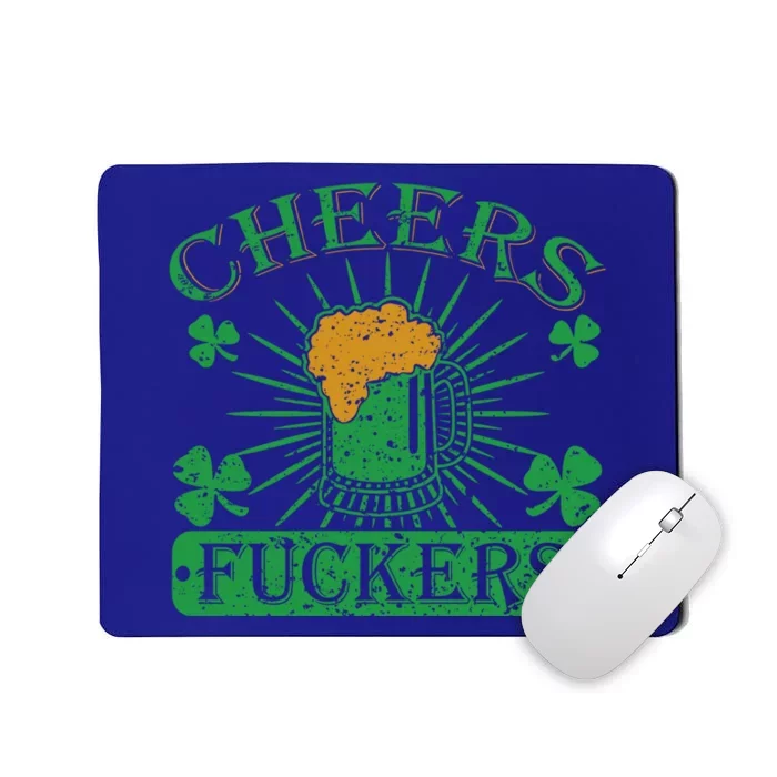 Cheers Fuckers Funny St Patrick's Day Irish Ing Beer Great Gift Mousepad