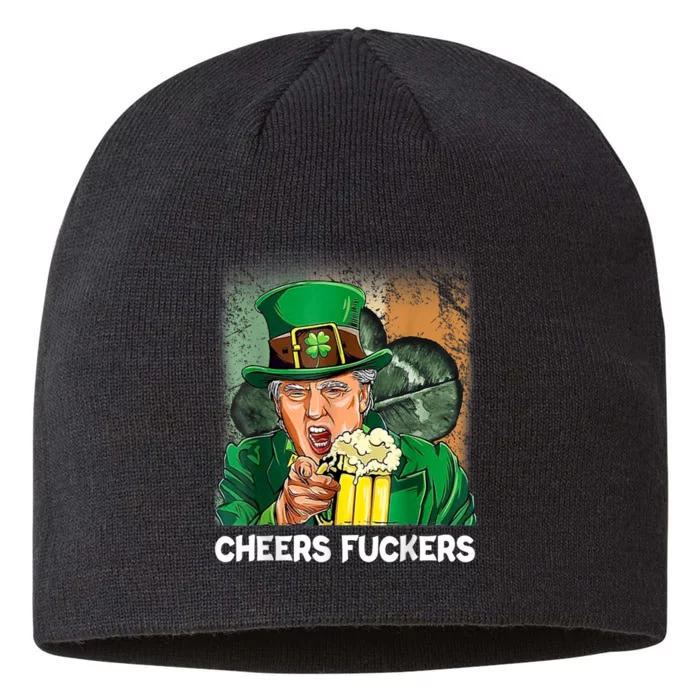 Cheers Fuckers Funny Trump St Patrick's Day Irish Drinking 8 1/2in Sustainable Knit Beanie