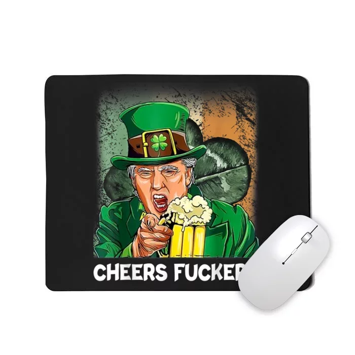 Cheers Fuckers Funny Trump St Patrick's Day Irish Drinking Mousepad