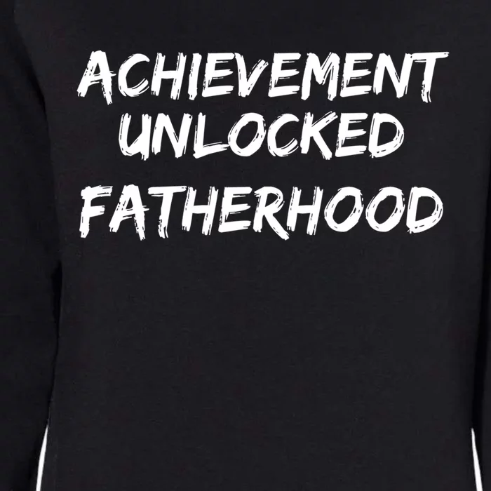 Cool First Father's Day Gift Achievet Unlocked Fatherhood Gift Womens California Wash Sweatshirt