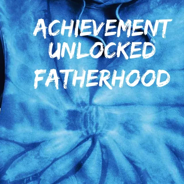 Cool First Father's Day Gift Achievet Unlocked Fatherhood Gift Tie Dye Hoodie