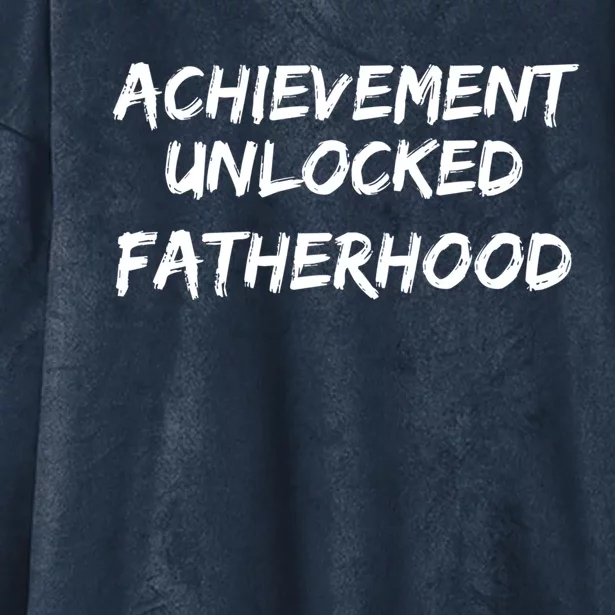 Cool First Father's Day Gift Achievet Unlocked Fatherhood Gift Hooded Wearable Blanket