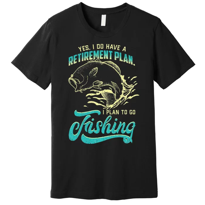 Cute Funny Fishing Retirement Plan Is Fishing Premium T-Shirt