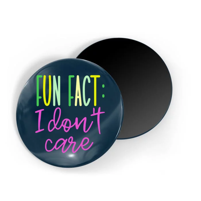 Cute Fun Fact I DonT Care Magnet