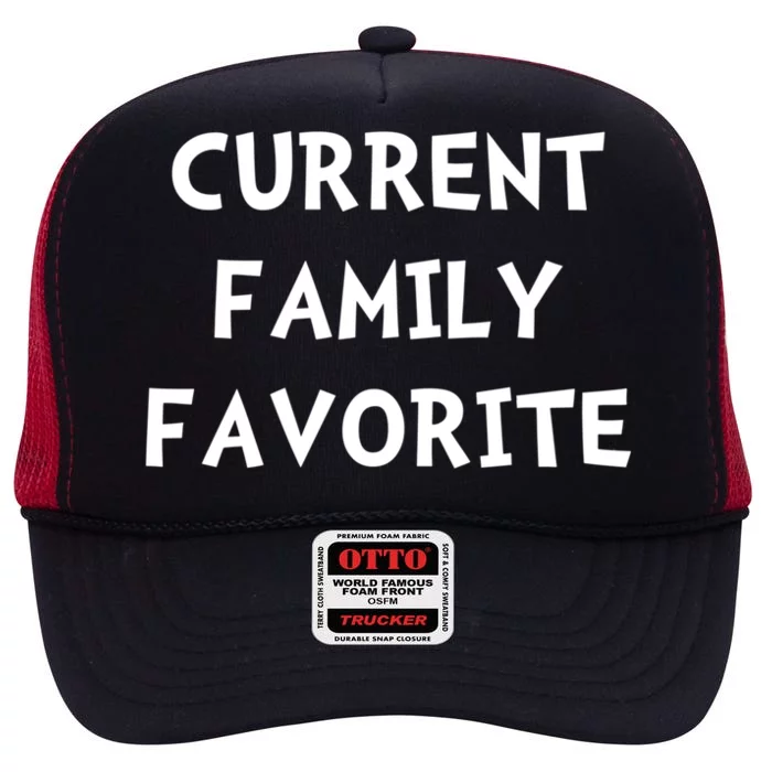 Current Family Favorite Funny Gift High Crown Mesh Trucker Hat