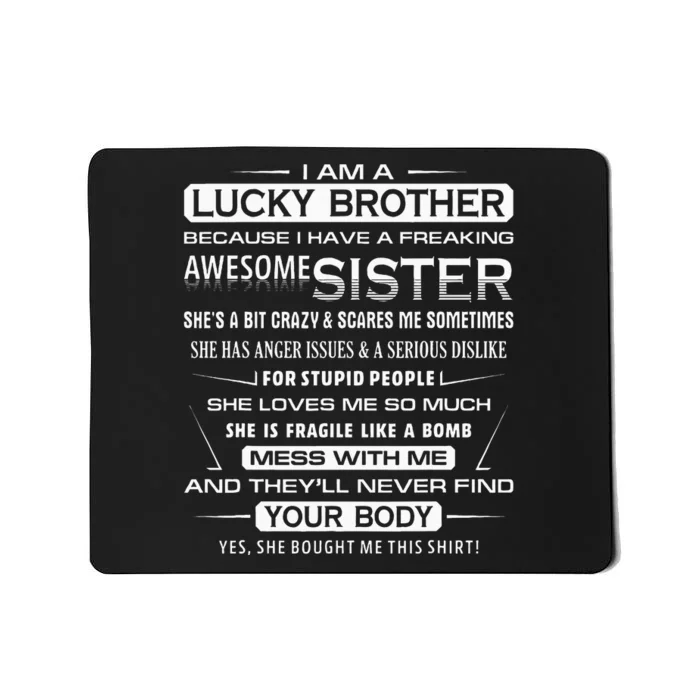 Christmas Funny For Brother From Sister I Am A Lucky Brother Mousepad