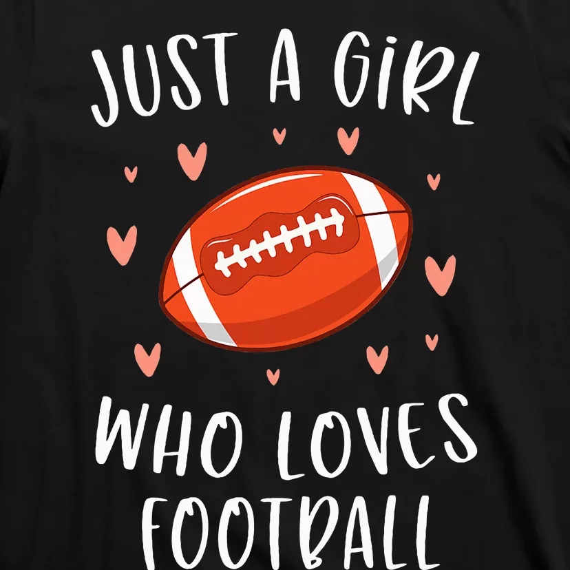 Cute Football For Just A Who Loves Football T-Shirt