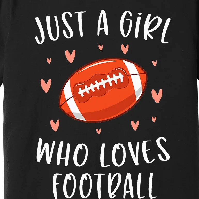 Cute Football For Just A Who Loves Football Premium T-Shirt