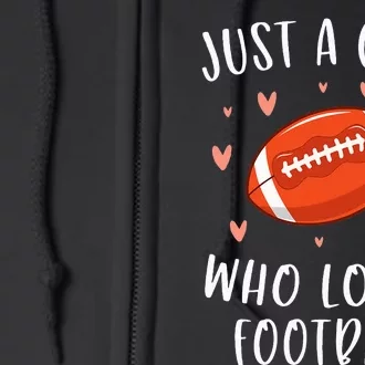 Cute Football For Just A Who Loves Football Full Zip Hoodie