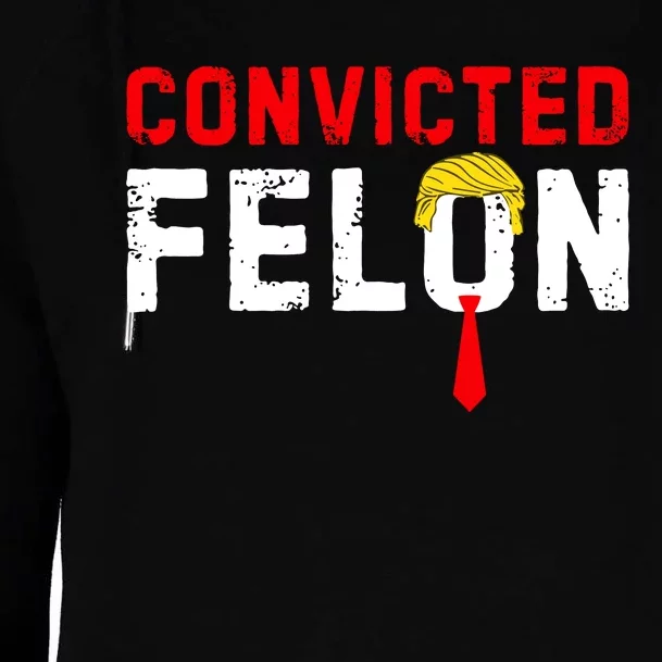 Convicted Felon Funny Trump Womens Funnel Neck Pullover Hood