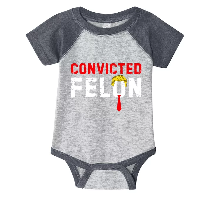 Convicted Felon Funny Trump Infant Baby Jersey Bodysuit