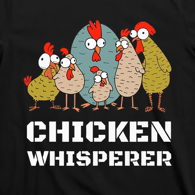 Chickens For Farmers Chicken Keepers & Chicken Whisperer T-Shirt