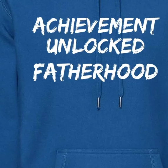 Cool First Father's Day Gift Achievet Unlocked Fatherhood Gift Premium Hoodie