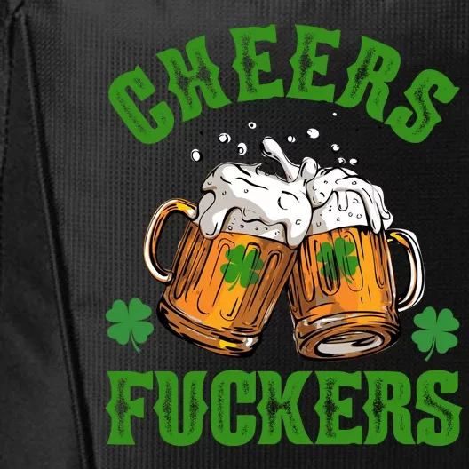 Cheers Fuckers Funny St Patrick's Day Beer City Backpack